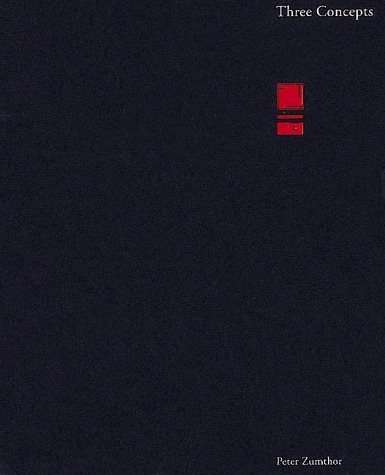 Peter Zumthor. Three Concepts book cover