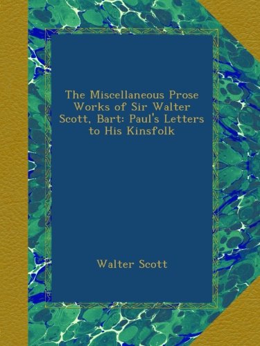 The Miscellaneous Prose Works of Sir Walter Scott, Bart book cover