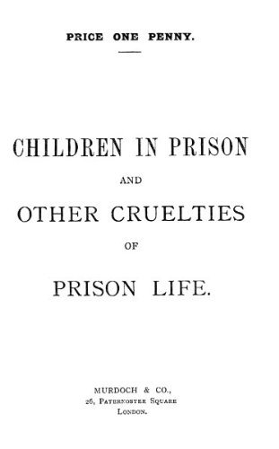 Children in prison and other cruelties of prison life book cover