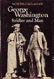 George Washington, Soldier and Man book cover