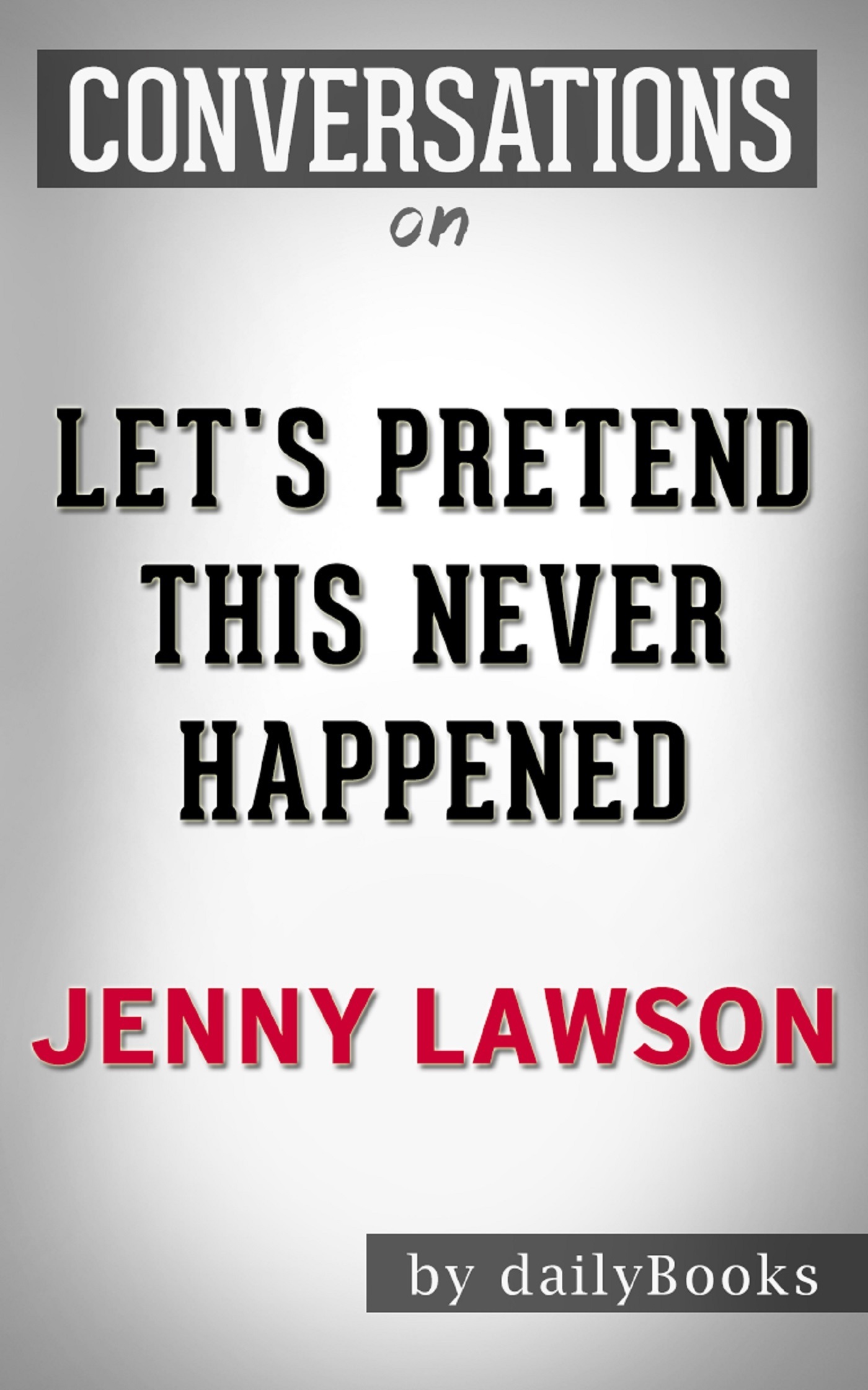 Let's Pretend This Never Happened book cover