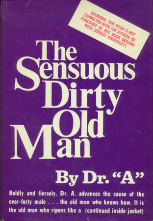 The Sensuous Dirty Old Man book cover