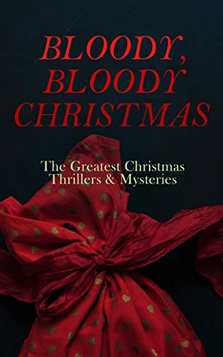 Bloody, Bloody Christmas – The Greatest Christmas Thrillers & Mysteries book cover