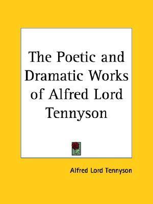 The Poetic and Dramatic Works of Alfred Lord Tennyson book cover