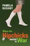 When the Hipchicks Went to War book cover