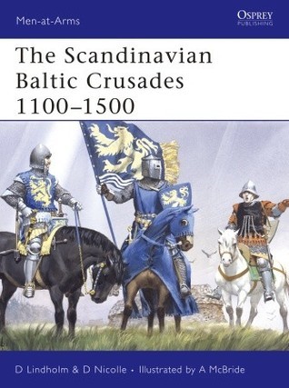 The Scandinavian Baltic Crusades 1100 - 1500 book cover