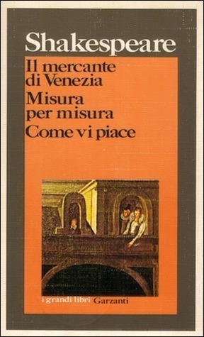 Il mercante di Venezia - Misura per misura - Come vi piace book cover