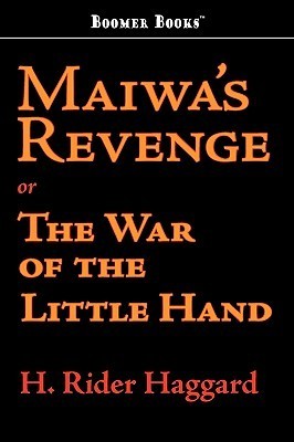 Maiwa's Revenge; Or, The War of the Little Hand book cover