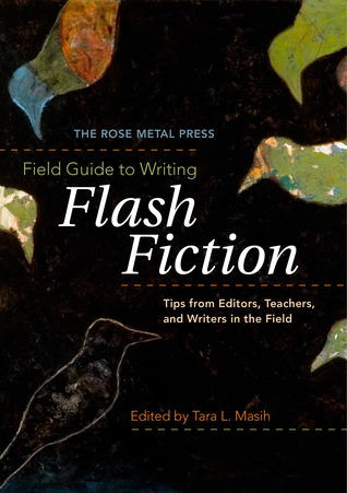 The Rose Metal Press Field Guide to Writing Flash Fiction book cover