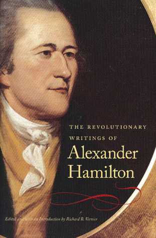 The Revolutionary Writings of Alexander Hamilton book cover