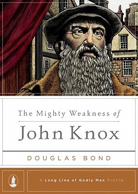 The Mighty Weakness of John Knox book cover