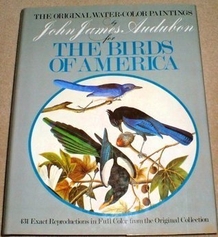 Original Water-Color Paintings by John James Audubon for The Birds Of America book cover