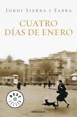 Cuatro dias de enero (Best Seller (Debolsillo)) (Spanish Edition) by Jordi Sierra book cover