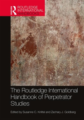The Routledge International Handbook of Perpetrator Studies book cover