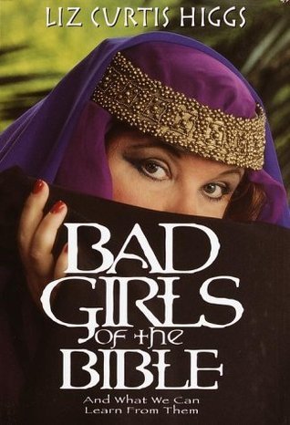 Bad Girls of the Bible book cover 1