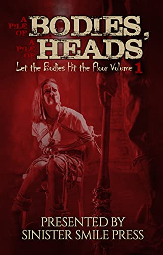 A Pile of Bodies, A Pile of Heads book cover