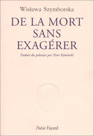De la mort sans exagérer. Poèmes 1957-2009 book cover