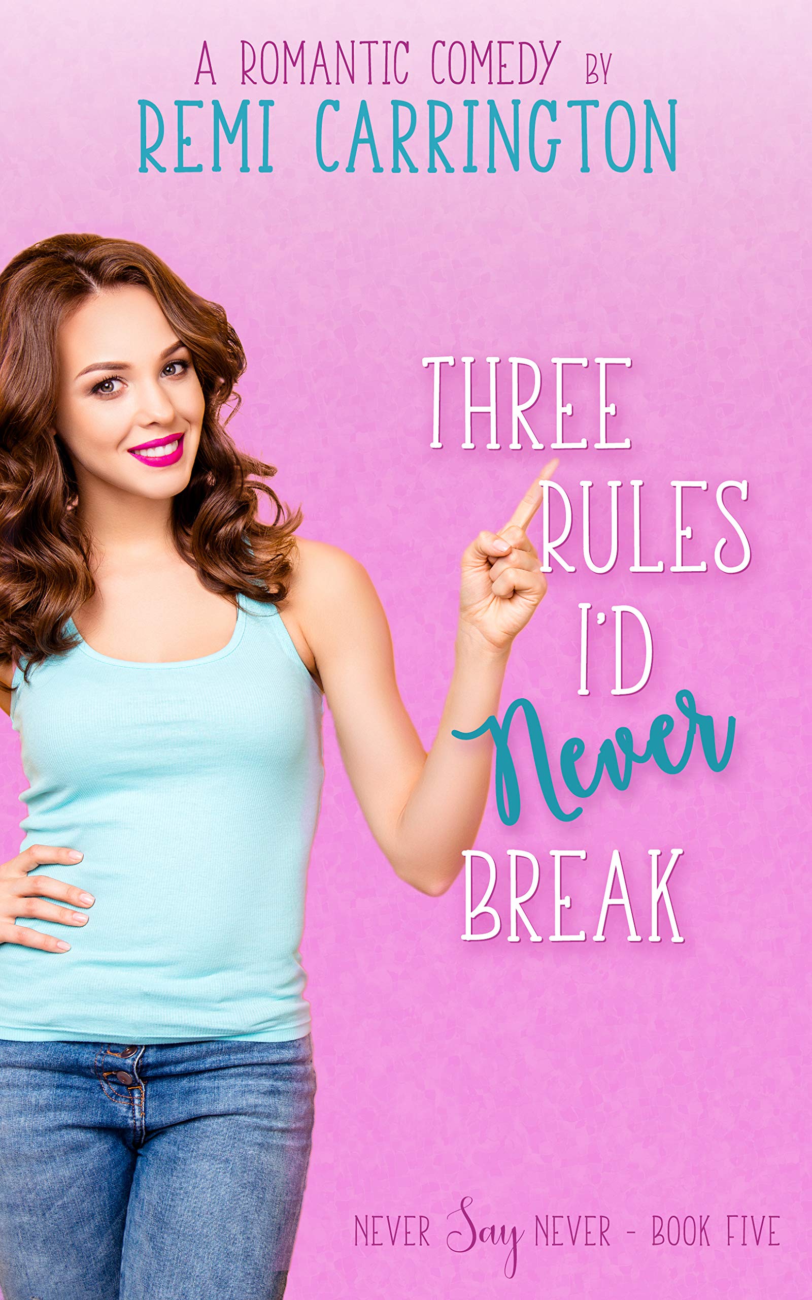 Three Rules I'd Never Break book cover