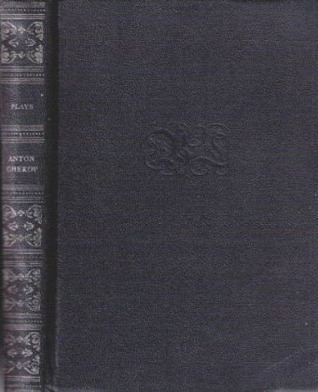 The Plays of Anton Chekov; Nine Plays Including The Seagull ... and Others book cover