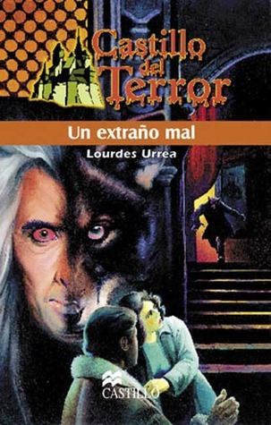Un Extrano Mal/ A Strange Illness (Castillo Del Terror/ Terror Castle) book cover
