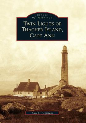 Twin Lights of Thacher Island, Cape Ann book cover