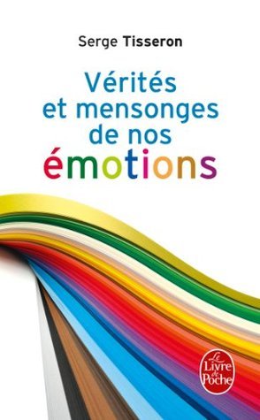Vérités et mensonges de nos émotions book cover