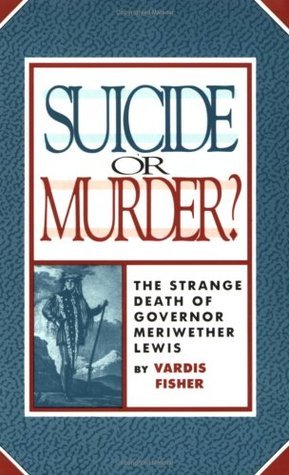 Suicide or Murder? The Strange Death of Governor Meriwether Lewis book cover