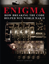 Enigma Code Breakers - How Breaking the Nazi Code Helped Win World War II book cover