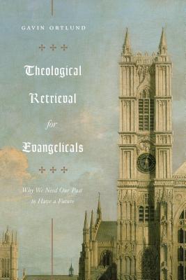 Theological Retrieval for Evangelicals book cover