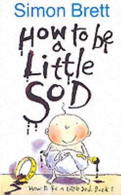How to Be a Little Sod book cover