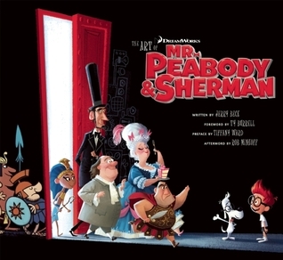The Art of Mr. Peabody & Sherman book cover