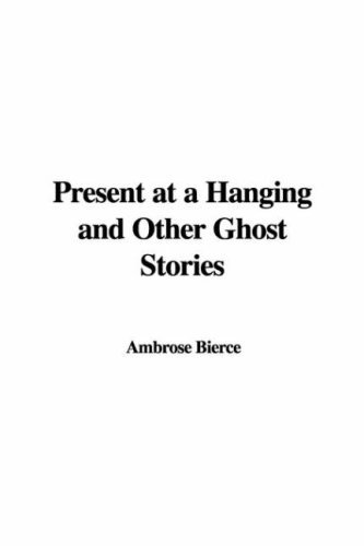 Present at a Hanging and Other Ghost Stories book cover