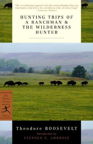 Hunting Trips of a Ranchman & The Wilderness Hunter book cover