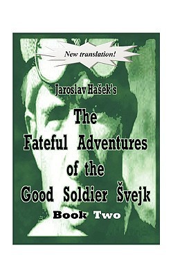 The Fateful Adventures of the Good Soldier Švejk During the World War book cover 2