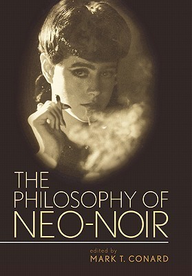 The Philosophy of Neo-Noir book cover
