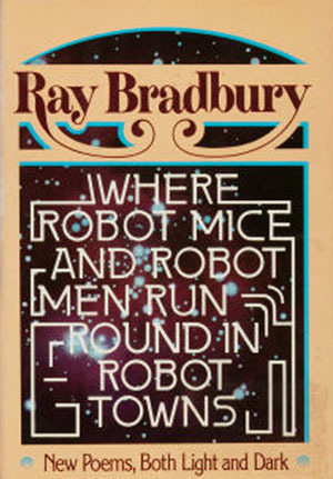 Where Robot Mice and Robot Men Run Round in Robot Towns book cover