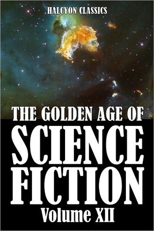 The Golden Age of Science Fiction, Vol. XII book cover