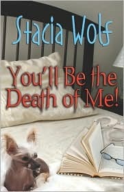You'll Be the Death of Me! book cover