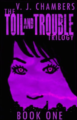 The Toil and Trouble Trilogy book cover 1