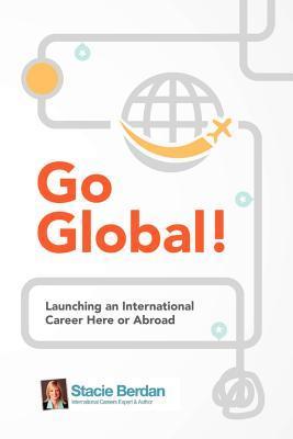 Go Global! Launching an International Career Here or Abroad book cover