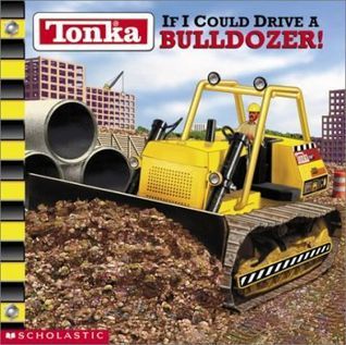 If I Could Drive a Bulldozer! book cover