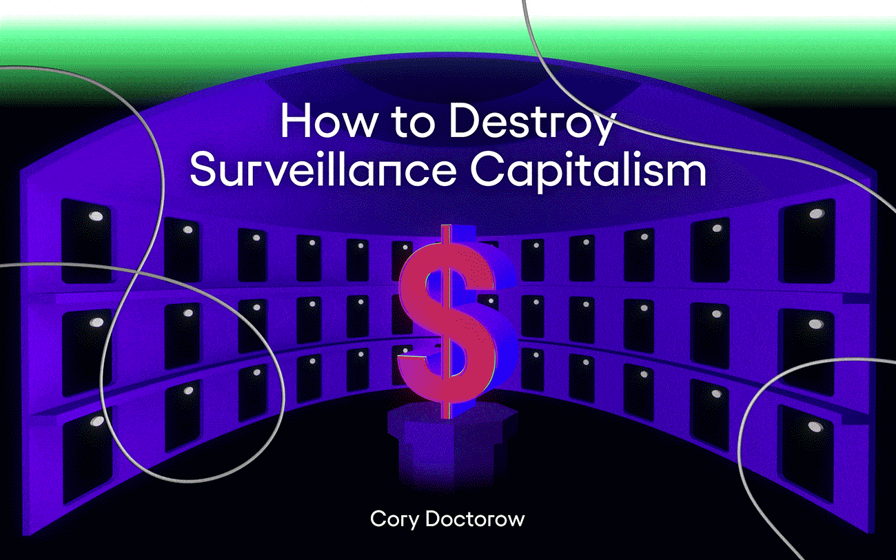 How to Destroy Surveillance Capitalism. book cover