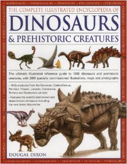 The Complete Illustrated Encyclopedia of Dinosaurs & Prehistoric Creatures book cover