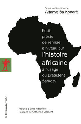Petit précis de remise à niveau sur l'histoire africaine à l'usage du président Sarkozy book cover