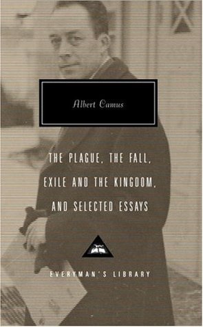 The Plague, The Fall, Exile and the Kingdom, and Selected Essays book cover