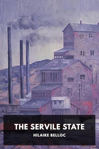 The Servile State [Annotated] book cover