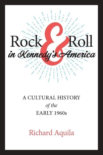 Rock & Roll in Kennedy's America book cover