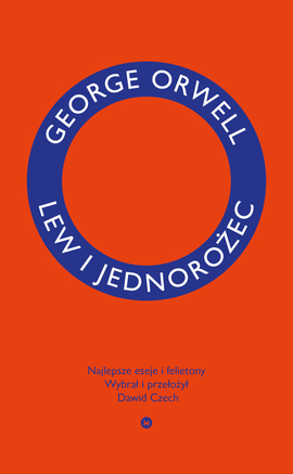Lew i jednorożec. Najlepsze eseje i felietony book cover