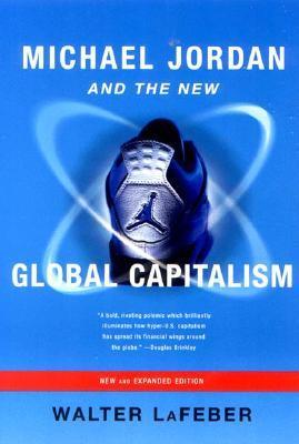 Michael Jordan and the New Global Capitalism book cover
