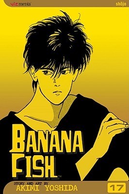 Banana Fish, Vol. 17 book cover